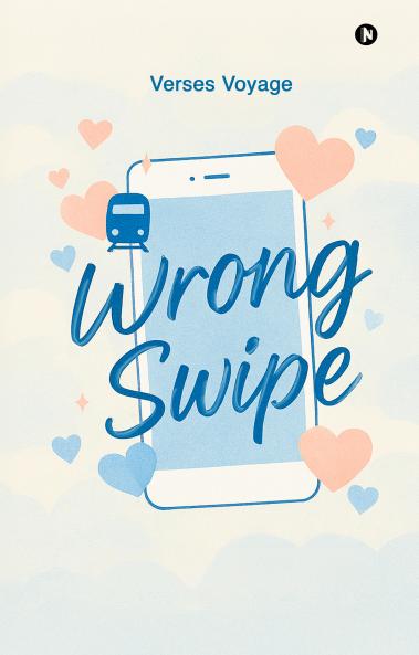 Wrong Swipe: A Modern Love Story in the Age of Endless Options