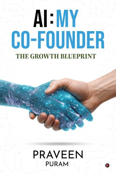 AI: My Co-Founder: The Growth Blueprint