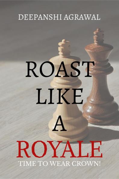 Roast Like A Royale: Rule the Room with Wit Charm and Verbal Firepower