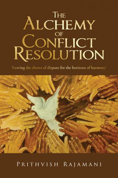 The Alchemy of Conflict Resolution