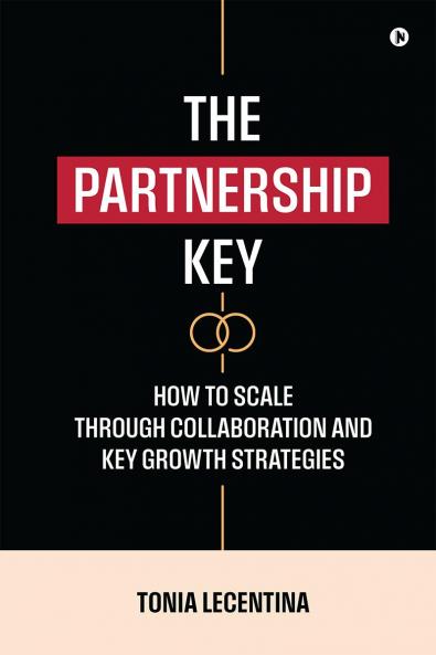 The Partnership Key: How to Scale Through Collaboration and Key Growth Strategies