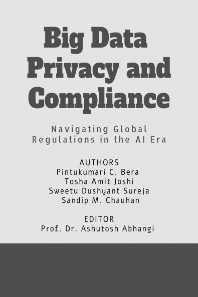 Big Data Privacy and Compliance: Navigating Global Regulations in the AI Era