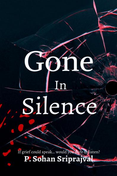 Gone In Silence: If would grief could talk..would you dare to listen?
