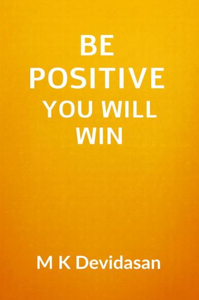 Be Positive  You Will Win
