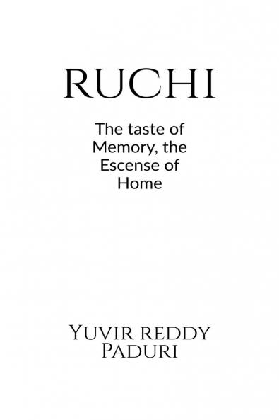 Ruchi: The Taste of Memory the Essence of Home