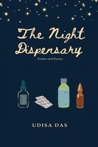 The Night Dispensary: Poems and Essays