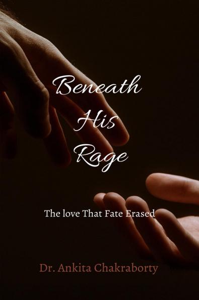 Beneath His Rage: The Love That Fate Erased