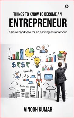 Things To Know To Become An Entrepreneur: A basic handbook for an aspiring entrepreneur