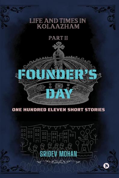 Life and Times in Kolaazham Part 2: Founder's Day