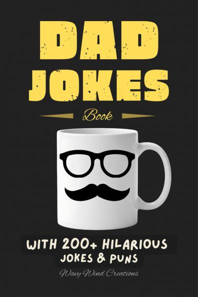 Dad Jokes Book: With 200+ Hilarious Jokes & Puns