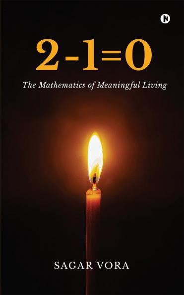 2-1=0: The Mathematics of Meaningful Living