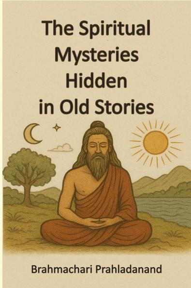 The Spiritual Mysteries Hidden in old Stories