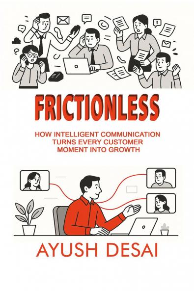 Frictionless: How Intelligent Communication Turns Every Customer Moment into Growth