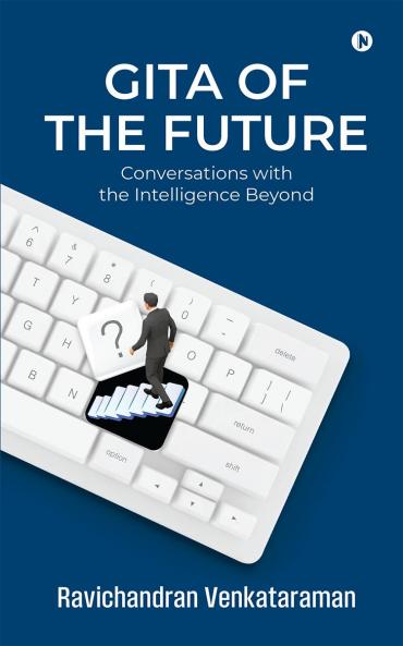 Gita of the Future: Conversations with the Intelligence Beyond
