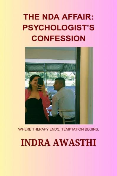 The NDA Affair: Psychologist’s Confession: Where therapy ends temptation begins.