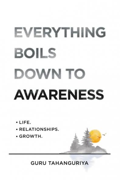 Everything Boils Down To Awareness