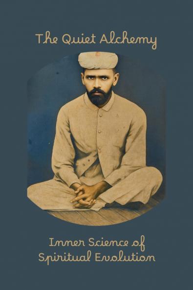 The Quiet Alchemy: Inner Science of Spiritual Evolution