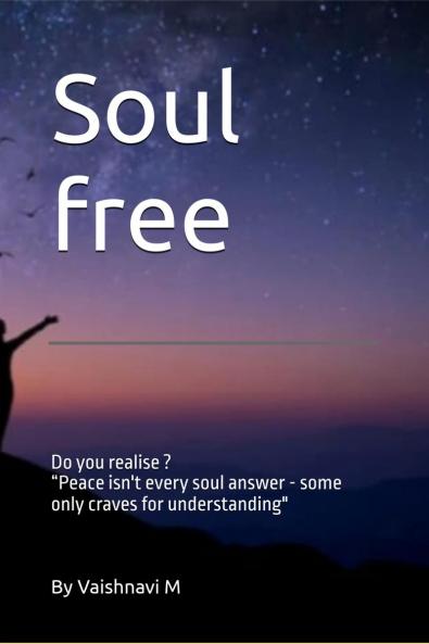 Soul free: Not every soul seeks Peace Some only need an understanding Friend