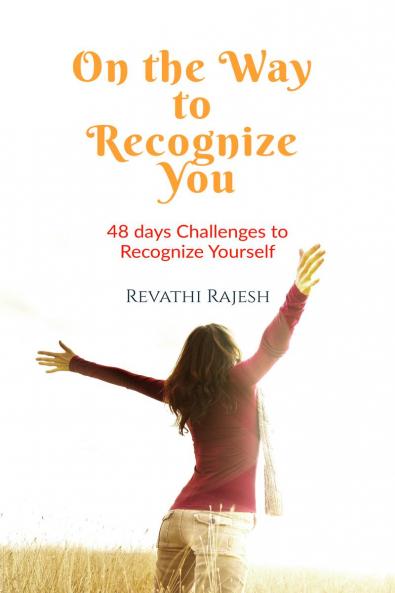 On the Way to Recognize You: 48 Days Challenges to Recognize Your Self