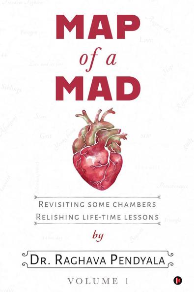 Map of a Mad Heart: Revisiting Some Chambers Relishing Life-Time Lessons