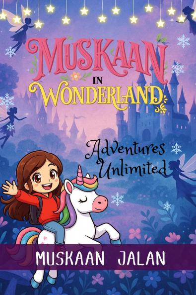 Muskaan In Wonderland: Adventures Unlimited