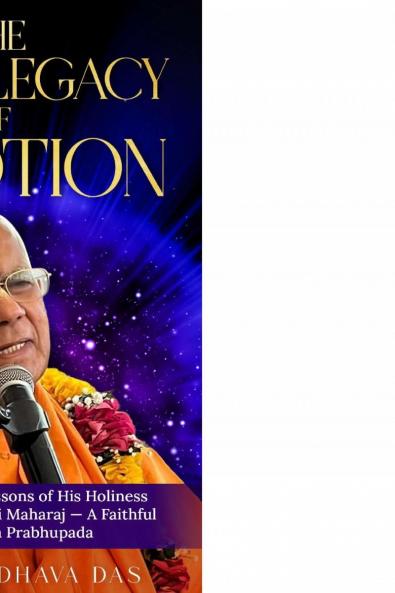 The Living Legacy of Devotion: Teachings and Life Lessons of His Holiness Gopal Krishna Goswami Maharaj — A Faithful Servant of Srila Prabhupada