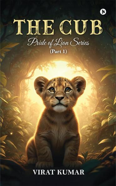 The Cub: Pride of lion series (Part 1)