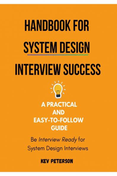 Handbook for System Design Interview Success: A Practical and Easy-to-Follow Guide