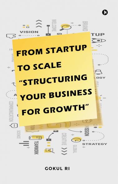 From Startup to Scale: Structuring Your Business for Growth