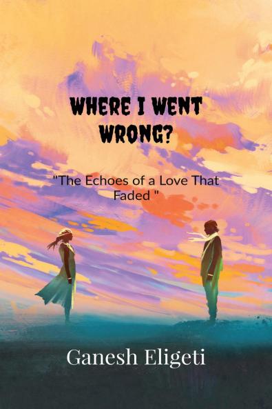 Where I Went Wrong?: The Echoes of a Love That Faded