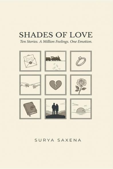 Shades Of Love: Ten Stories. A Million Feelings. One Emotion.