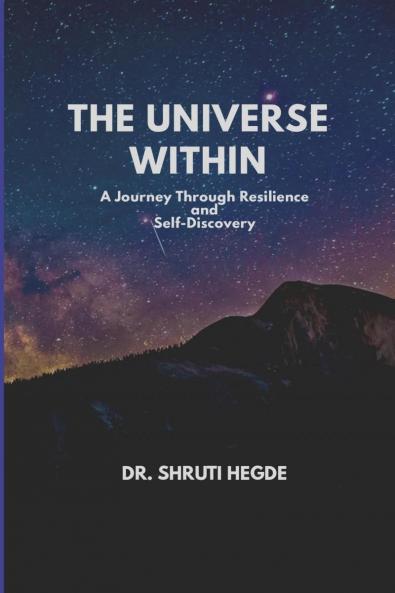 The Universe Within: A Journey Through Resilience and Self-discovery