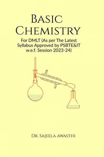 Basic Chemistry: For DMLT (As per The Latest Syllabus Approved by PSBTE&IT w.e.f. Session 2023-24)
