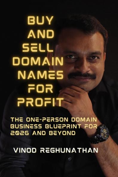 Buy and Sell Domain Names for Profit: The One-Person Domain Business Blueprint for 2026 and Beyond