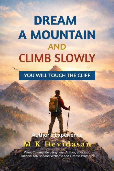 Dream  A Mountain and Climb Slowly: You Will Touch the Cliff