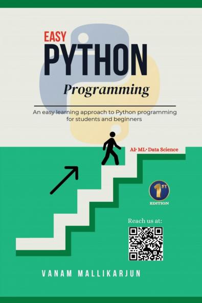 Easy Python Programming: An easy learning approach to Python programming for students and beginners