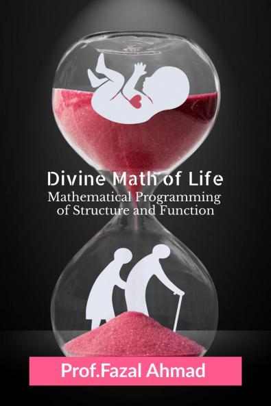 Divine Math of Life: Mathematical Programming of Structure and Function