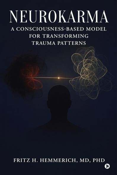 NEUROKARMA: A CONSCIOUSNESS-BASED MODEL FOR TRANSFORMING TRAUMA PATTERNS
