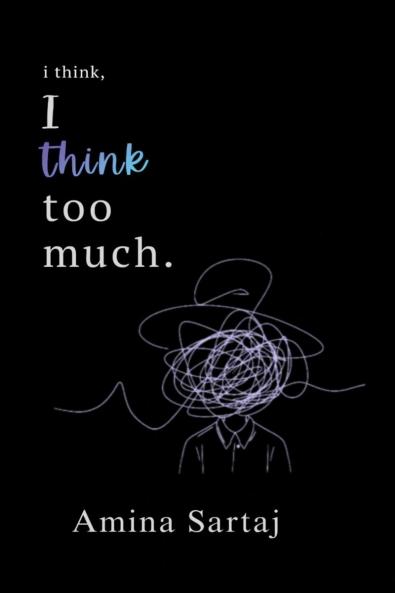 i think I think too much.