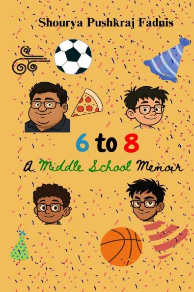 6 To 8 : A Middle School Memoir