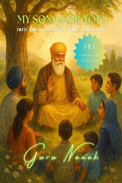 My Song For You!: Japji Sahib for Every Heart Every Age
