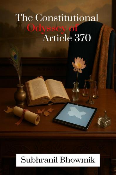 The Constitutional Odyssey of Article 370: From Accession to Abrogation