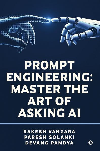 Prompt Engineering: Master the Art of Asking AI