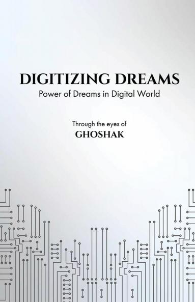 DIGITIZING DREAMS: POWER OF DREAMS IN DIGITAL WORLD