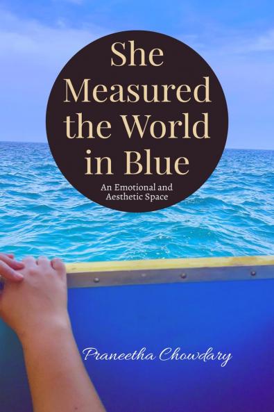 She Measured the World in Blue: An Emotional and Aesthetic Scale