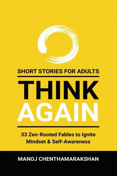 Short Stories for Adults - Think Again: 33 Zen-Rooted Fables to Ignite Mindset & Self-Awareness