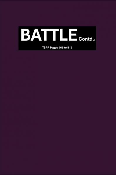 BATTLE Contd.: TSPR Pages 466 to 516: The Secret Place Revelations