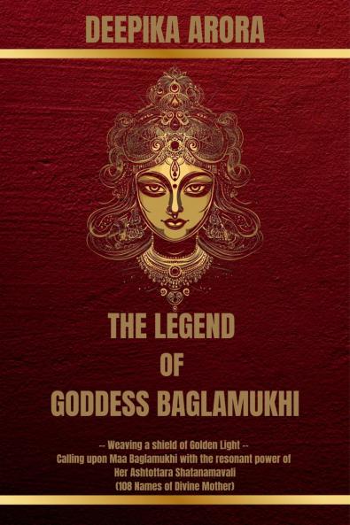 THE LEGEND OF GODDESS BAGLAMUKHI