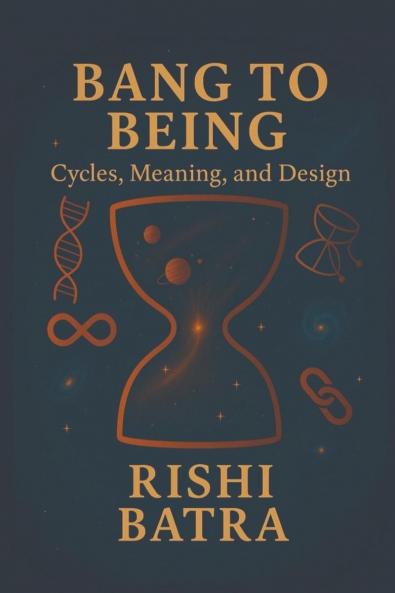 Bang to Being: Cycles Meaning and Design