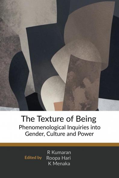 The Texture of Being: Phenomenological Inquiries into Gender Culture and Power